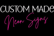 Load image into Gallery viewer, A custom neon sign displaying the words 'CUSTOM MADE Neon Signs' in white and pink neon lights against a black background.